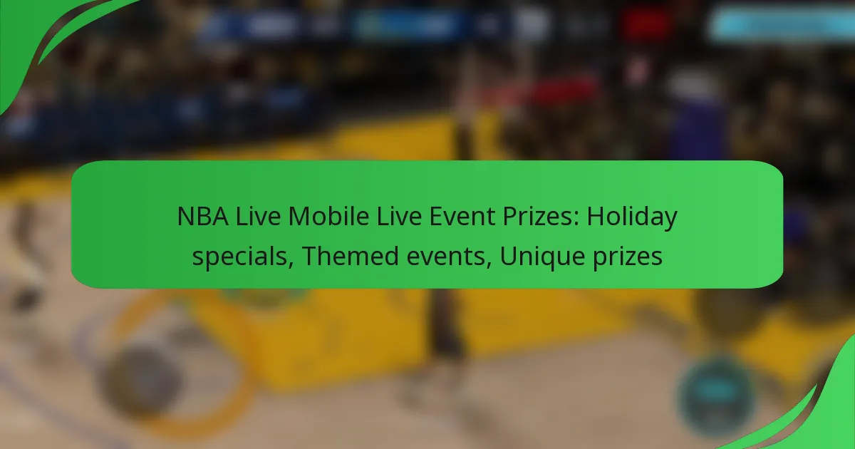 NBA Live Mobile Live Event Prizes: Holiday specials, Themed events, Unique prizes