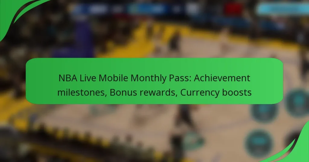 NBA Live Mobile Monthly Pass: Achievement milestones, Bonus rewards, Currency boosts