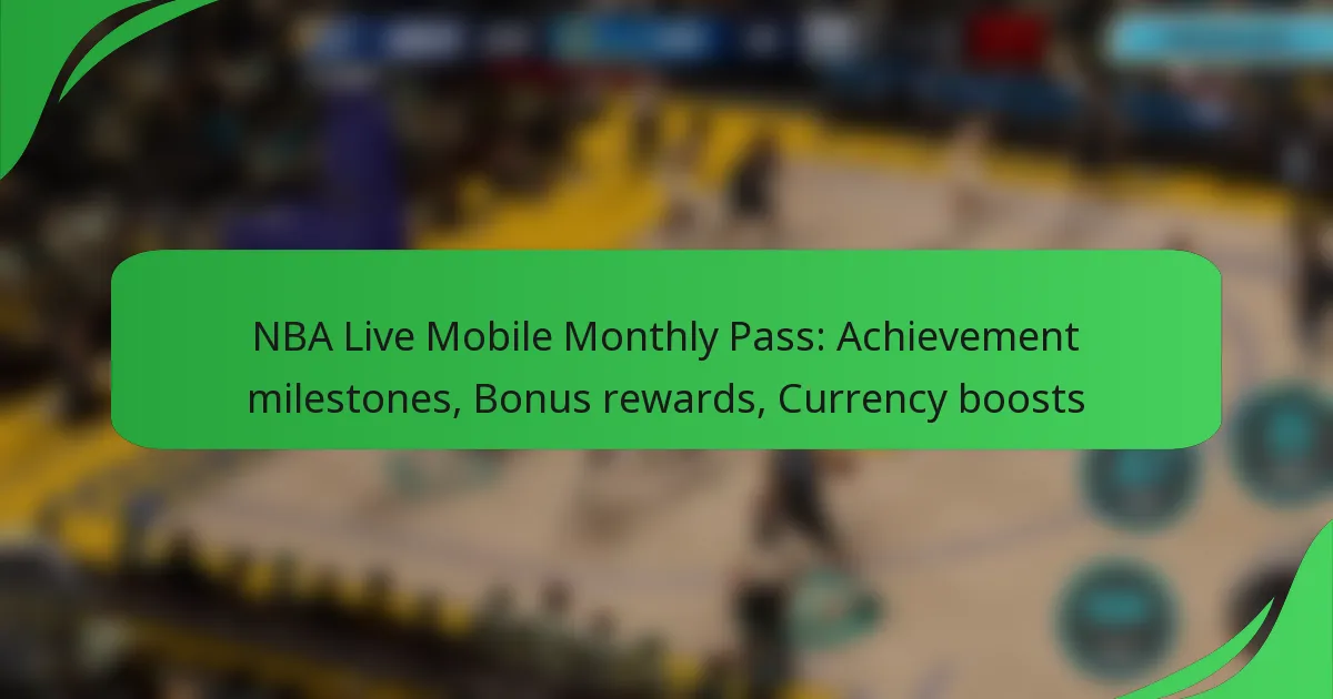 NBA Live Mobile Monthly Pass: Achievement milestones, Bonus rewards, Currency boosts