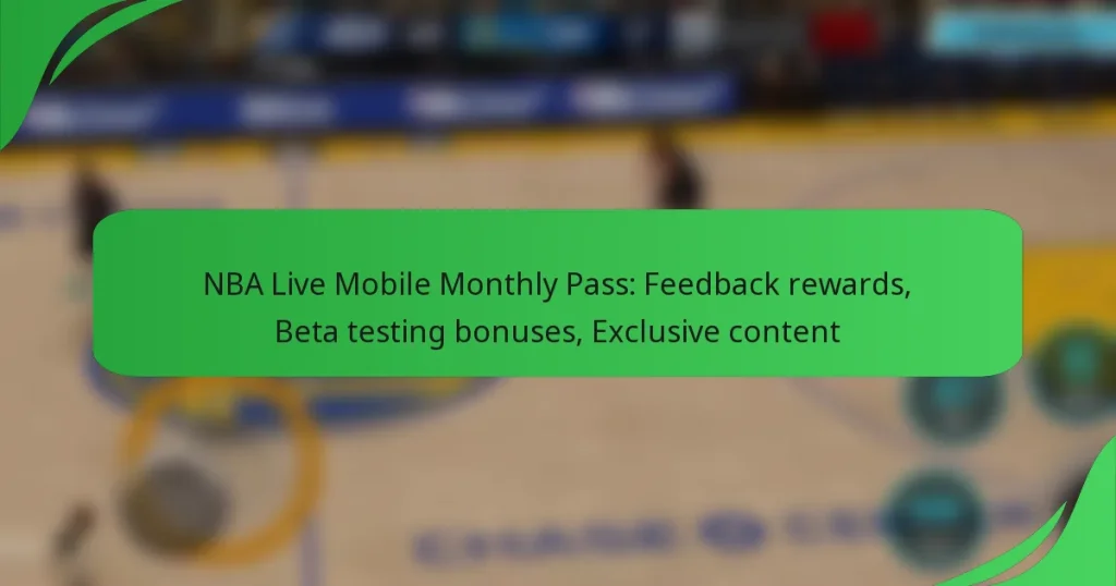 NBA Live Mobile Monthly Pass: Feedback rewards, Beta testing bonuses, Exclusive content