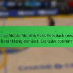 NBA Live Mobile Monthly Pass: Feedback rewards, Beta testing bonuses, Exclusive content