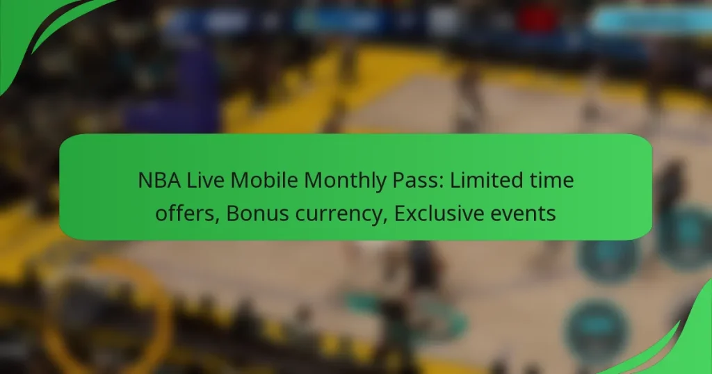 NBA Live Mobile Monthly Pass: Limited time offers, Bonus currency, Exclusive events