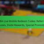 NBA Live Mobile Redeem Codes: Referral Bonuses, Invite Rewards, Special Promotions