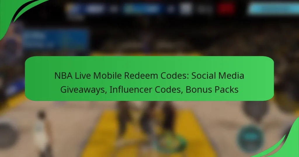 NBA Live Mobile Redeem Codes: Social Media Giveaways, Influencer Codes, Bonus Packs