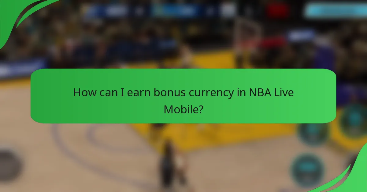 How can I earn bonus currency in NBA Live Mobile?