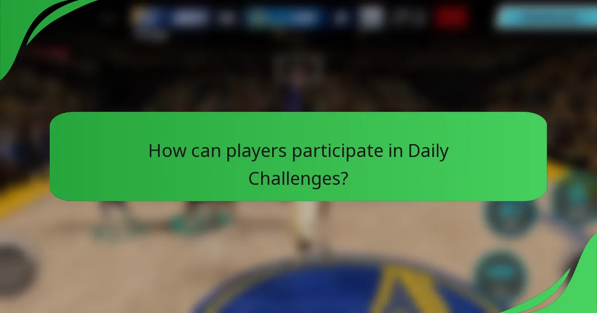 How can players participate in Daily Challenges?