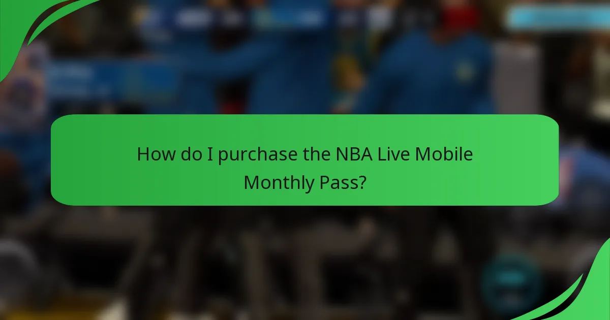 How do I purchase the NBA Live Mobile Monthly Pass?