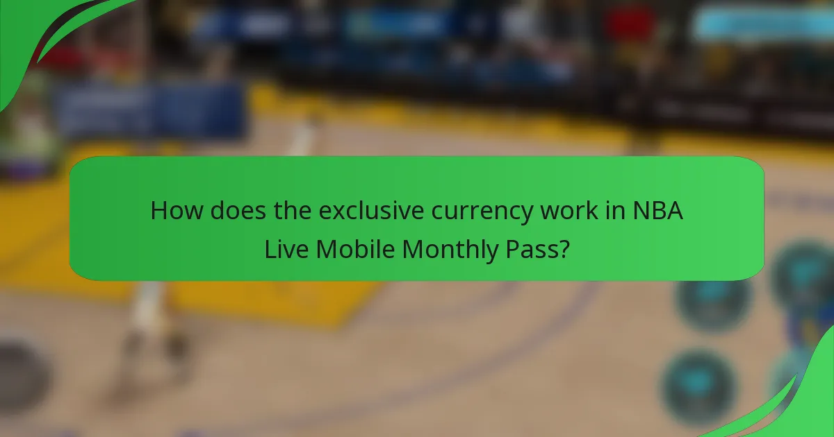 How does the exclusive currency work in NBA Live Mobile Monthly Pass?
