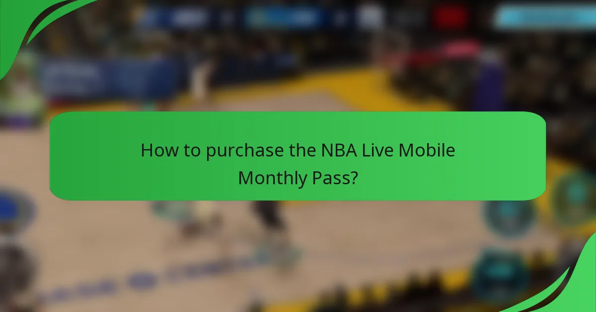 How to purchase the NBA Live Mobile Monthly Pass?