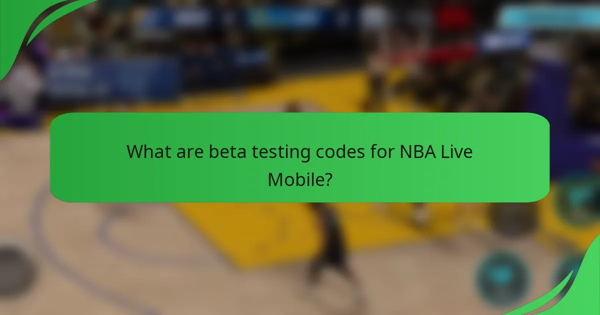 What are beta testing codes for NBA Live Mobile?