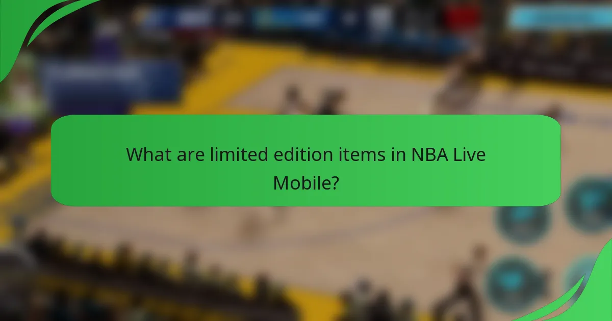 What are limited edition items in NBA Live Mobile?