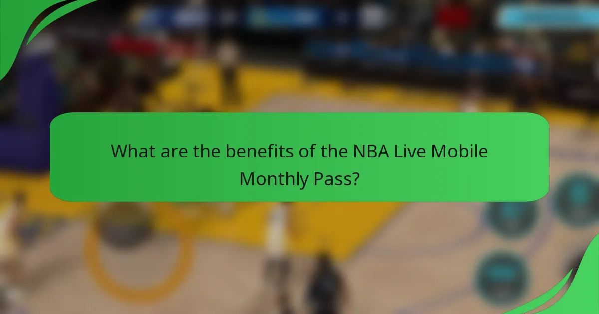 What are the benefits of the NBA Live Mobile Monthly Pass?