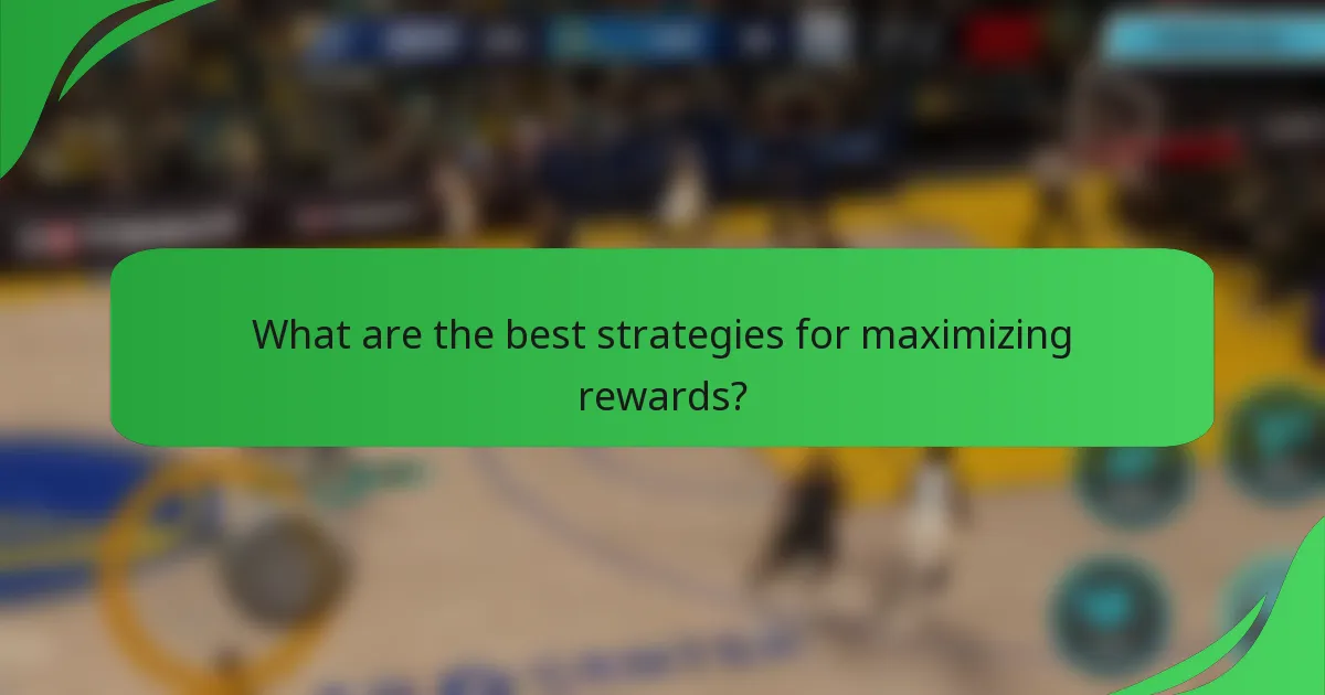 What are the best strategies for maximizing rewards?