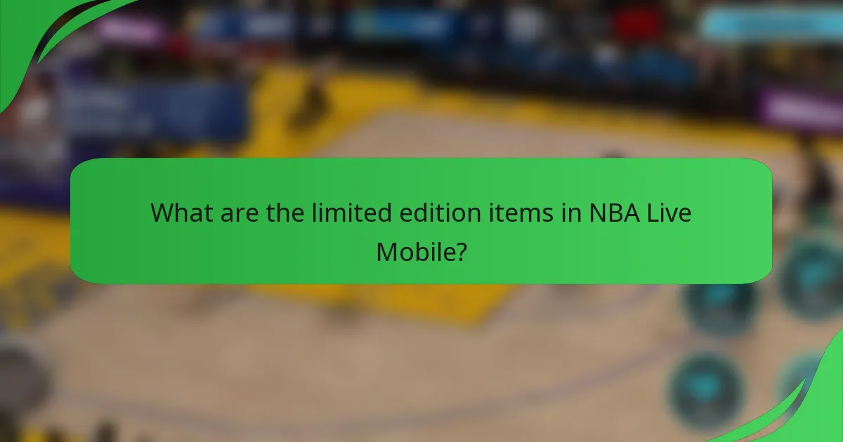 What are the limited edition items in NBA Live Mobile?