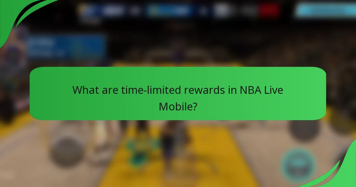 What are time-limited rewards in NBA Live Mobile?