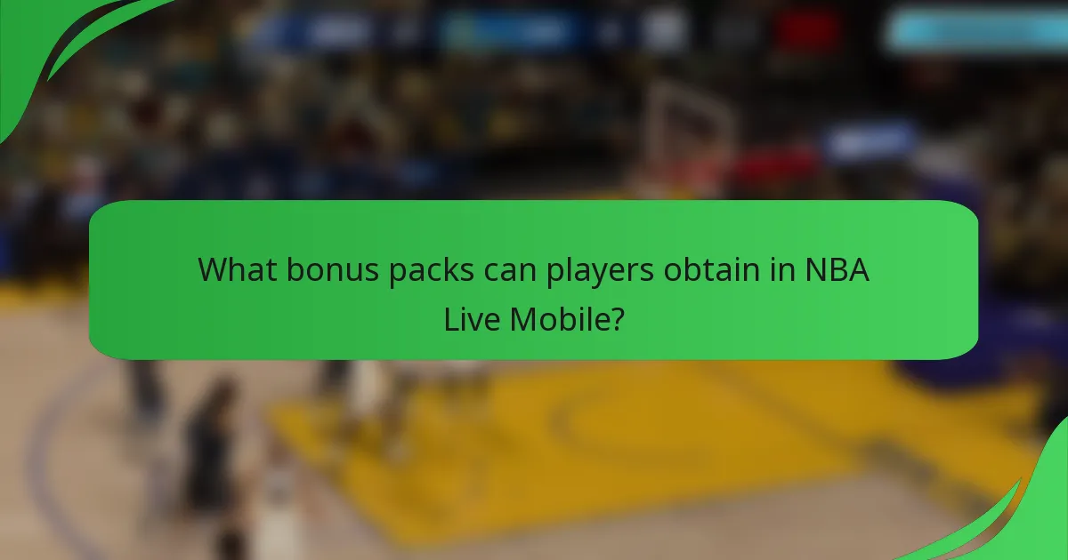 What bonus packs can players obtain in NBA Live Mobile?