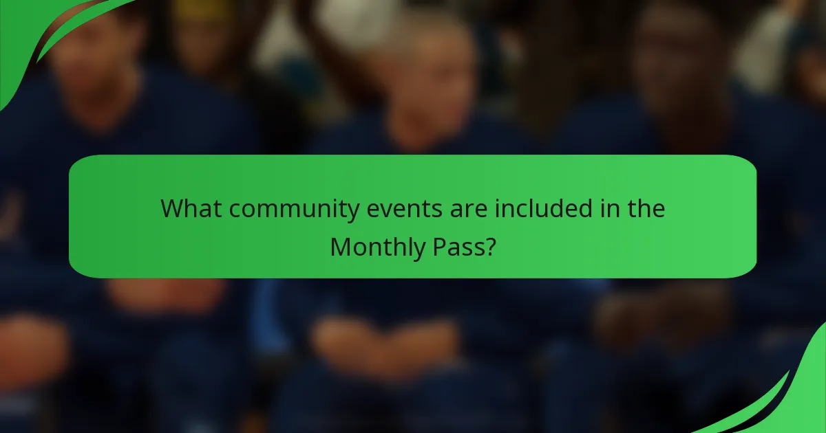 What community events are included in the Monthly Pass?