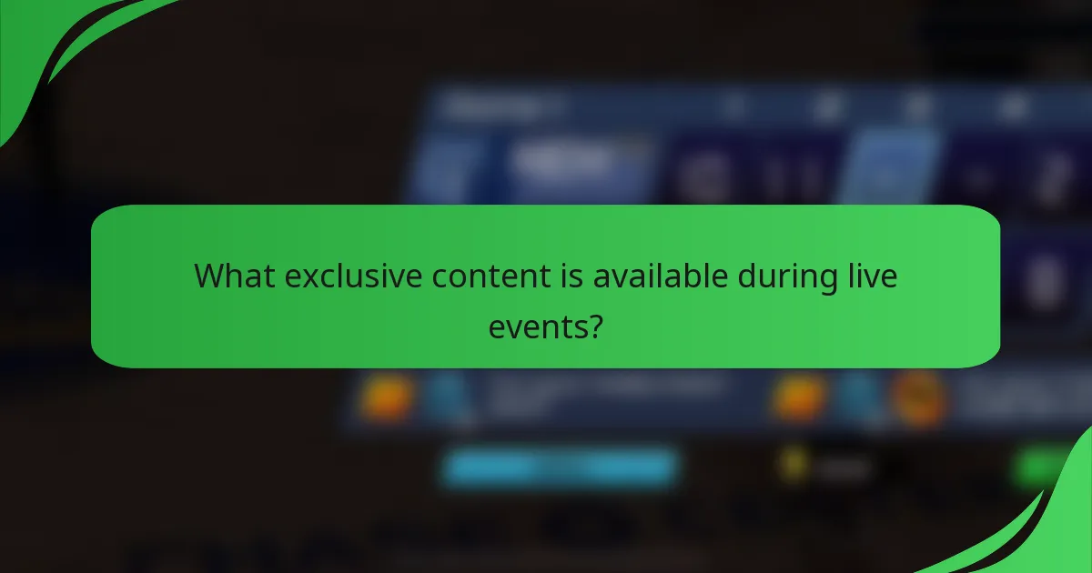 What exclusive content is available during live events?