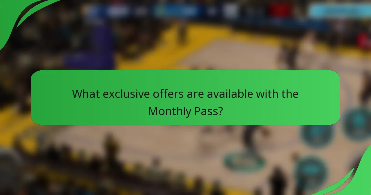 What exclusive offers are available with the Monthly Pass?