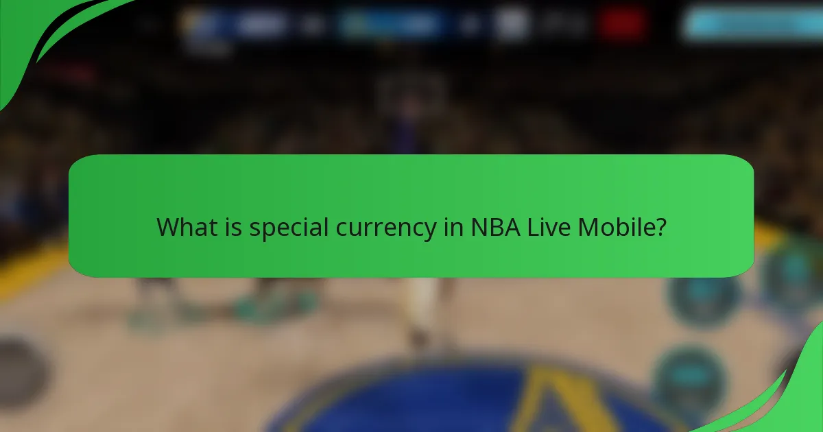 What is special currency in NBA Live Mobile?