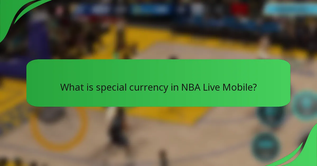 What is special currency in NBA Live Mobile?