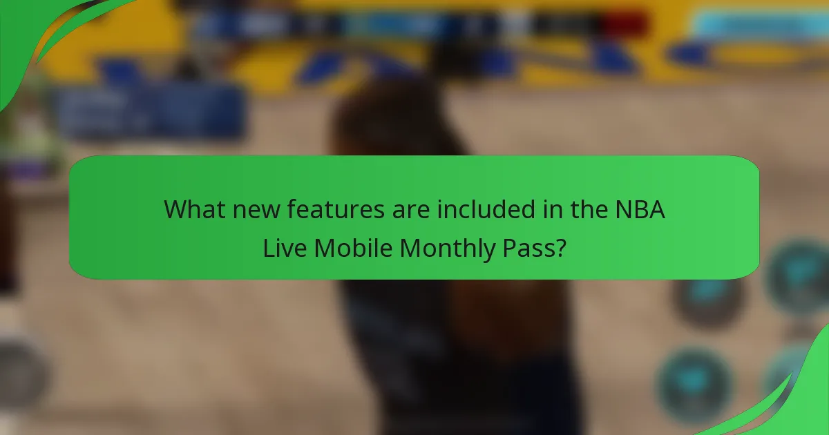 What new features are included in the NBA Live Mobile Monthly Pass?