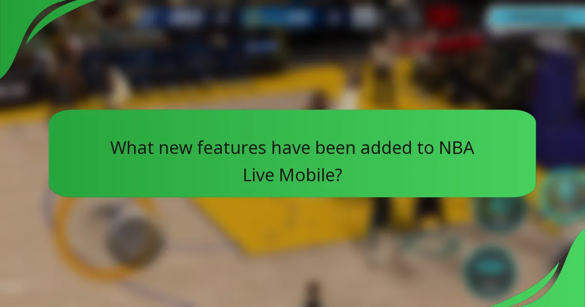 What new features have been added to NBA Live Mobile?