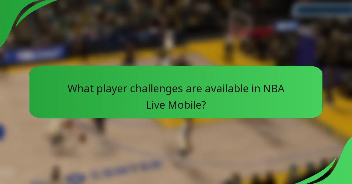 What player challenges are available in NBA Live Mobile?