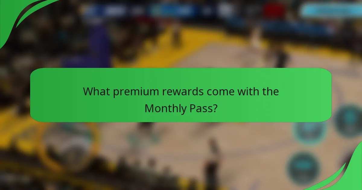 What premium rewards come with the Monthly Pass?