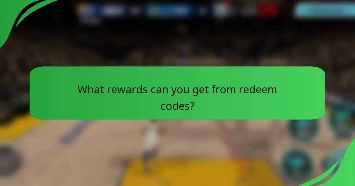 What rewards can you get from redeem codes?