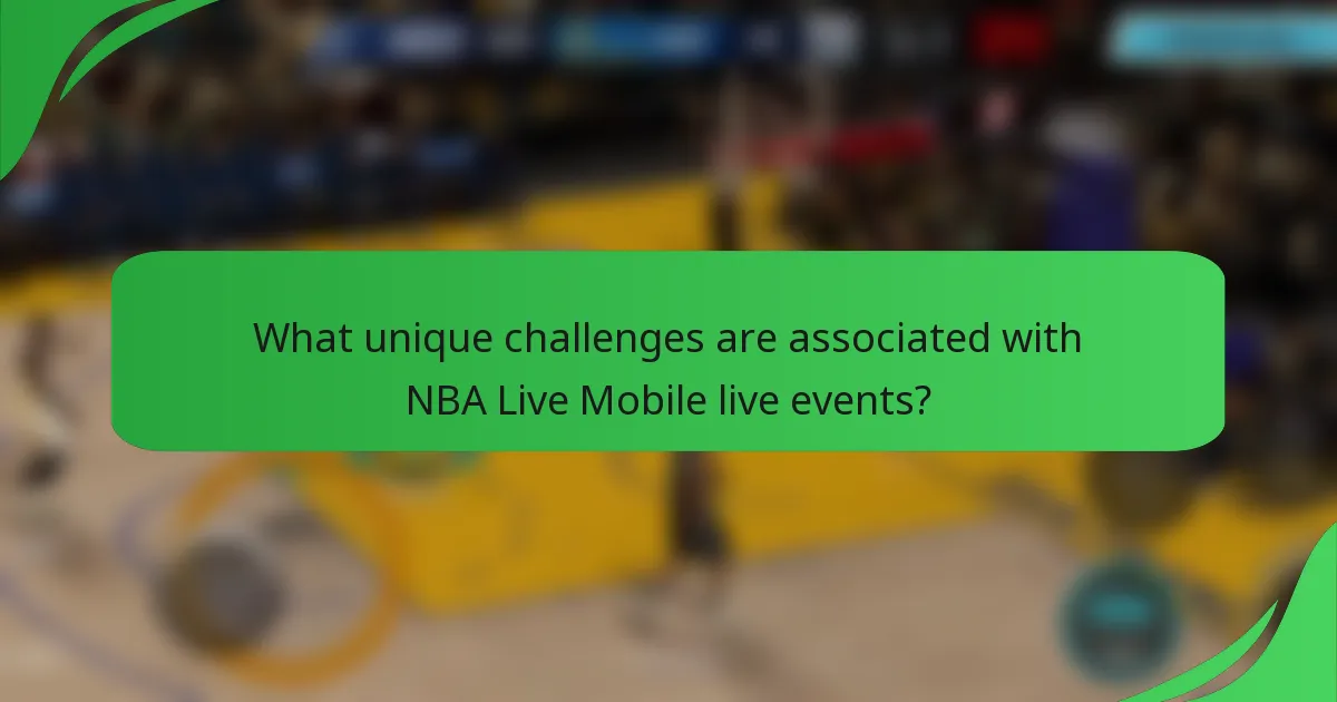 What unique challenges are associated with NBA Live Mobile live events?