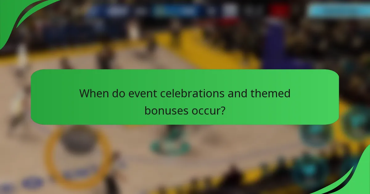 When do event celebrations and themed bonuses occur?